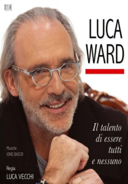 IL TALENTO DI ESSERE TUTTI E NESSUNO Luca Ward